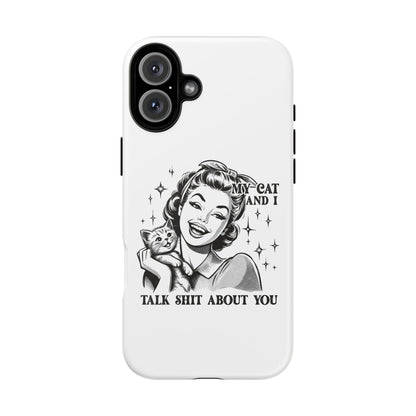 Phone Case — “My Cat and I Talk Shit About You” Retro Cat Lover Protective Case