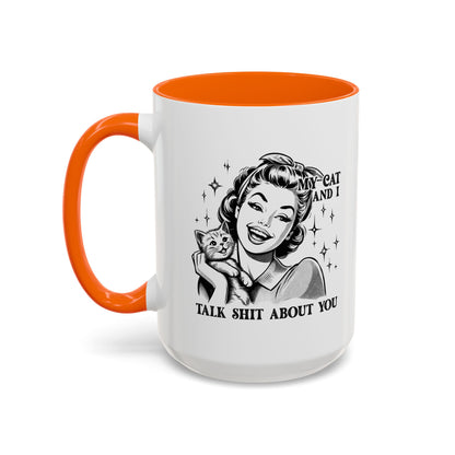 Coffee Mug - "My Cat and I Talk Shit About You" Retro Cat Lover Accent Mug (11/15oz)