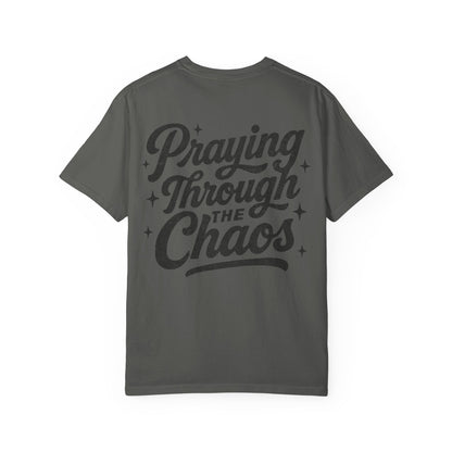 Praying through the Chaos- Tee