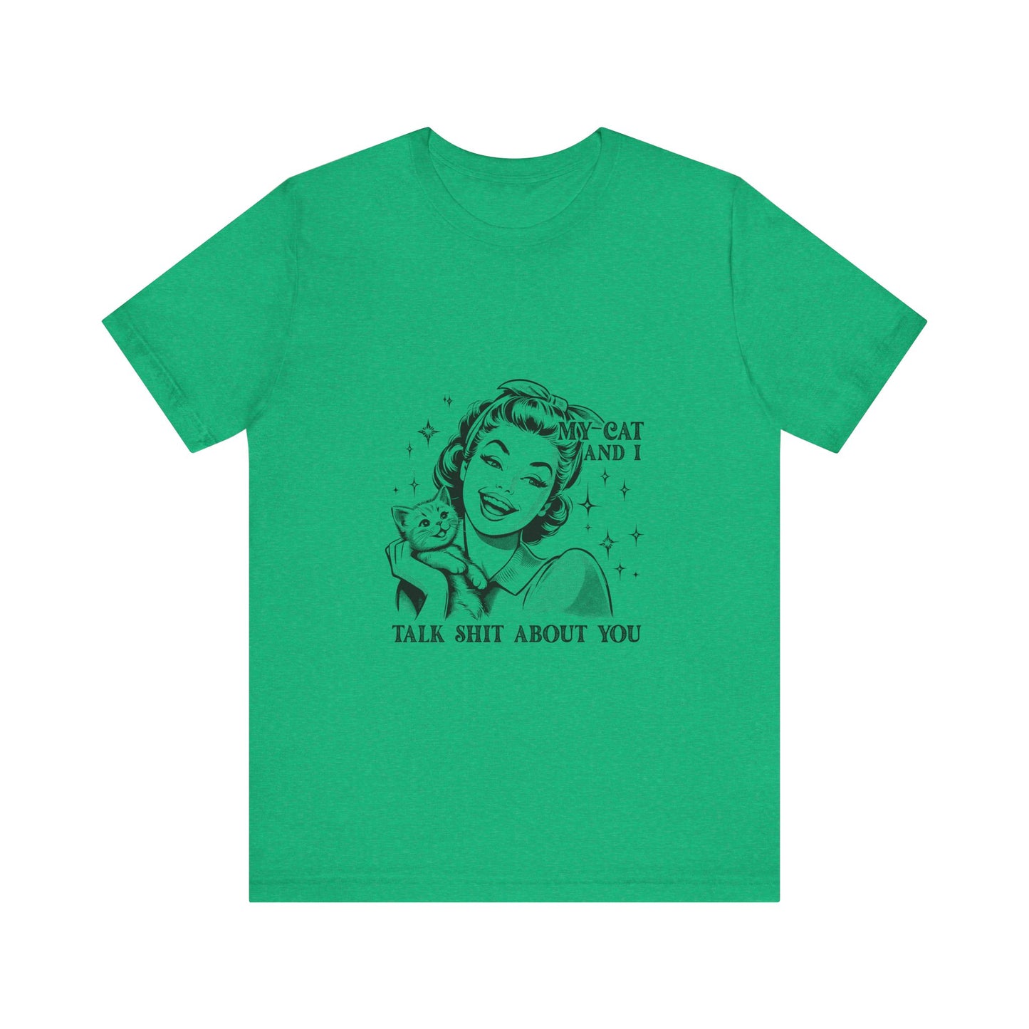 'My Cat and I Talk Sh*t About You' T-shirt
