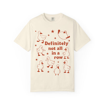 "Definitely Not All in a Row" T-shirt