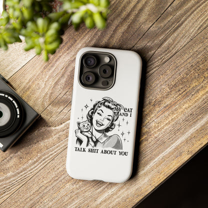 Phone Case — “My Cat and I Talk Shit About You” Retro Cat Lover Protective Case