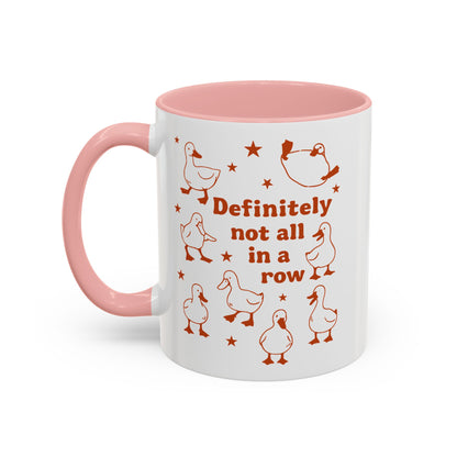 Funny Duck Coffee Mug — "Definitely Not All in a Row" Accent Mug (11/15oz)