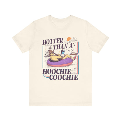 Hotter Than a Hoochie Coochie T-shirt