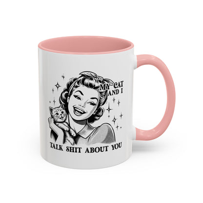 Coffee Mug - "My Cat and I Talk Shit About You" Retro Cat Lover Accent Mug (11/15oz)