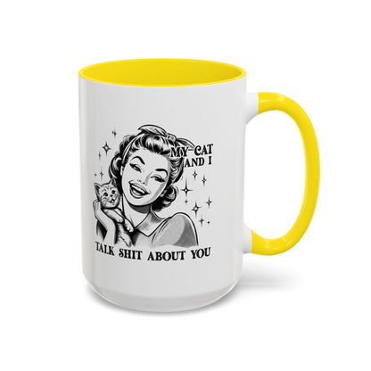 Coffee Mug - "My Cat and I Talk Shit About You" Retro Cat Lover Accent Mug (11/15oz)