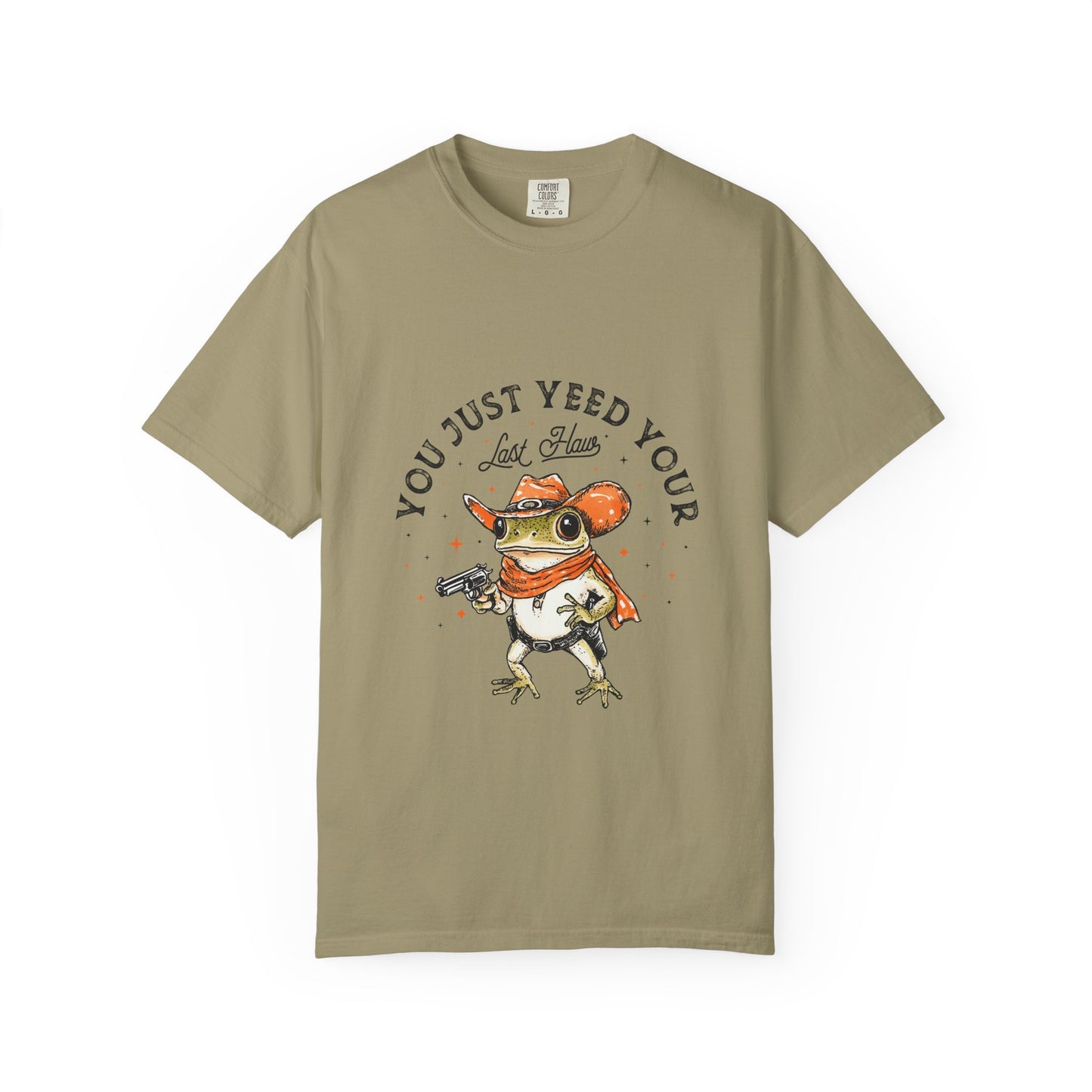 Graphic T-Shirt – "Yeed Your Last Haw"