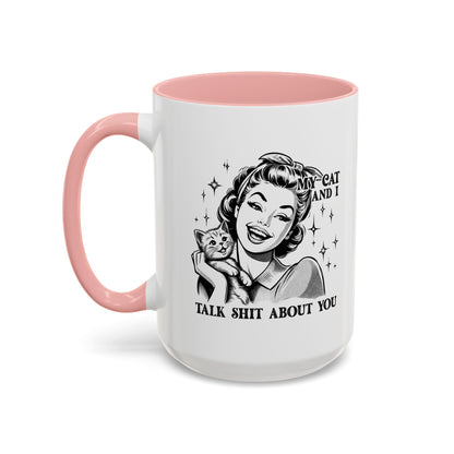 Coffee Mug - "My Cat and I Talk Shit About You" Retro Cat Lover Accent Mug (11/15oz)