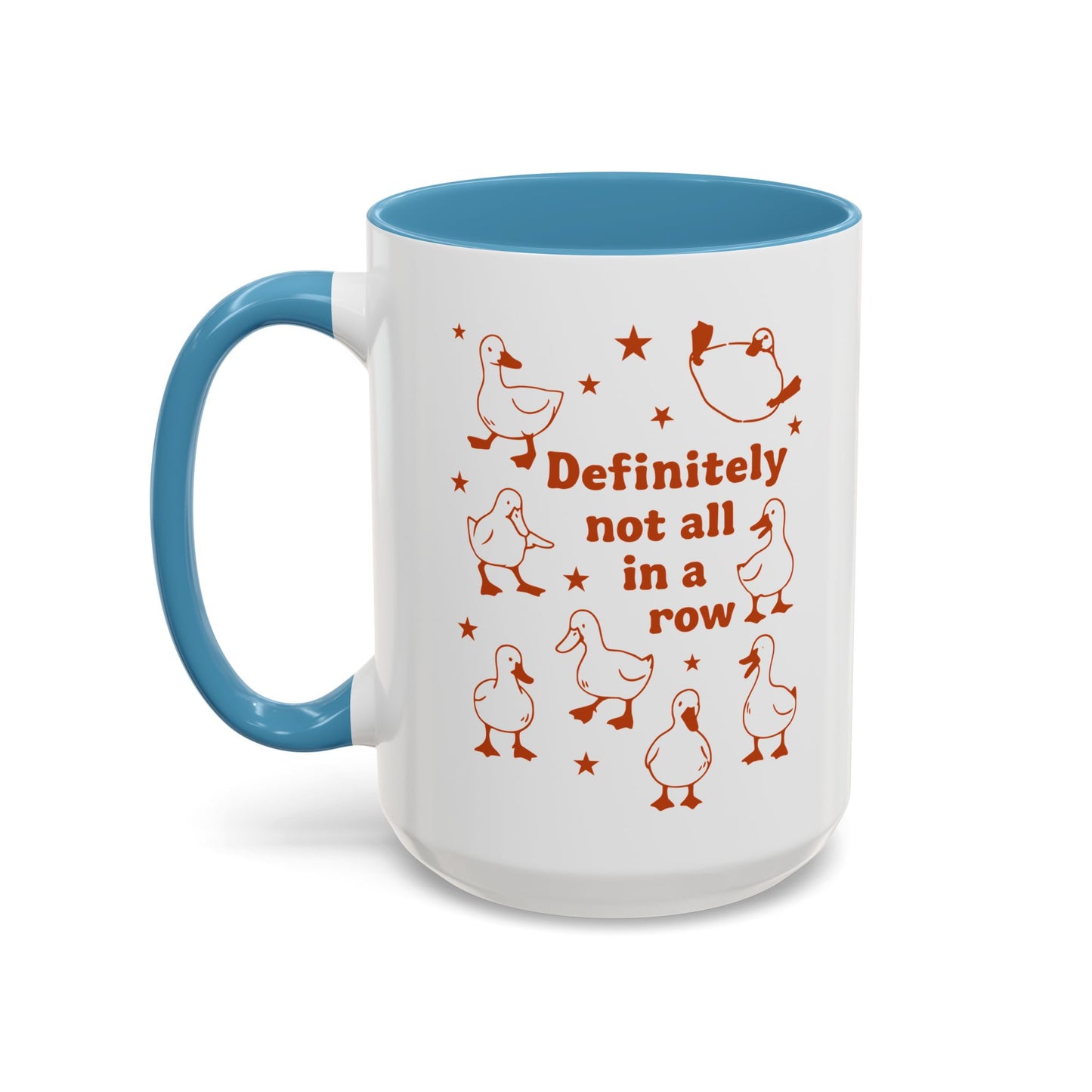 Funny Duck Coffee Mug — "Definitely Not All in a Row" Accent Mug (11/15oz)