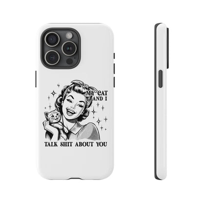 Phone Case — “My Cat and I Talk Shit About You” Retro Cat Lover Protective Case