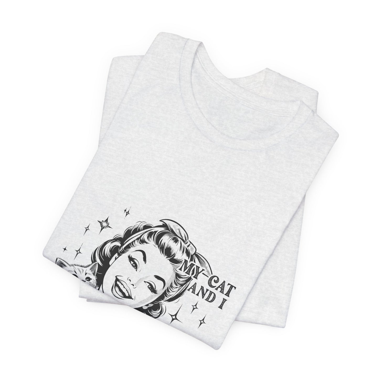 'My Cat and I Talk Sh*t About You' T-shirt