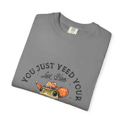 Graphic T-Shirt – "Yeed Your Last Haw"