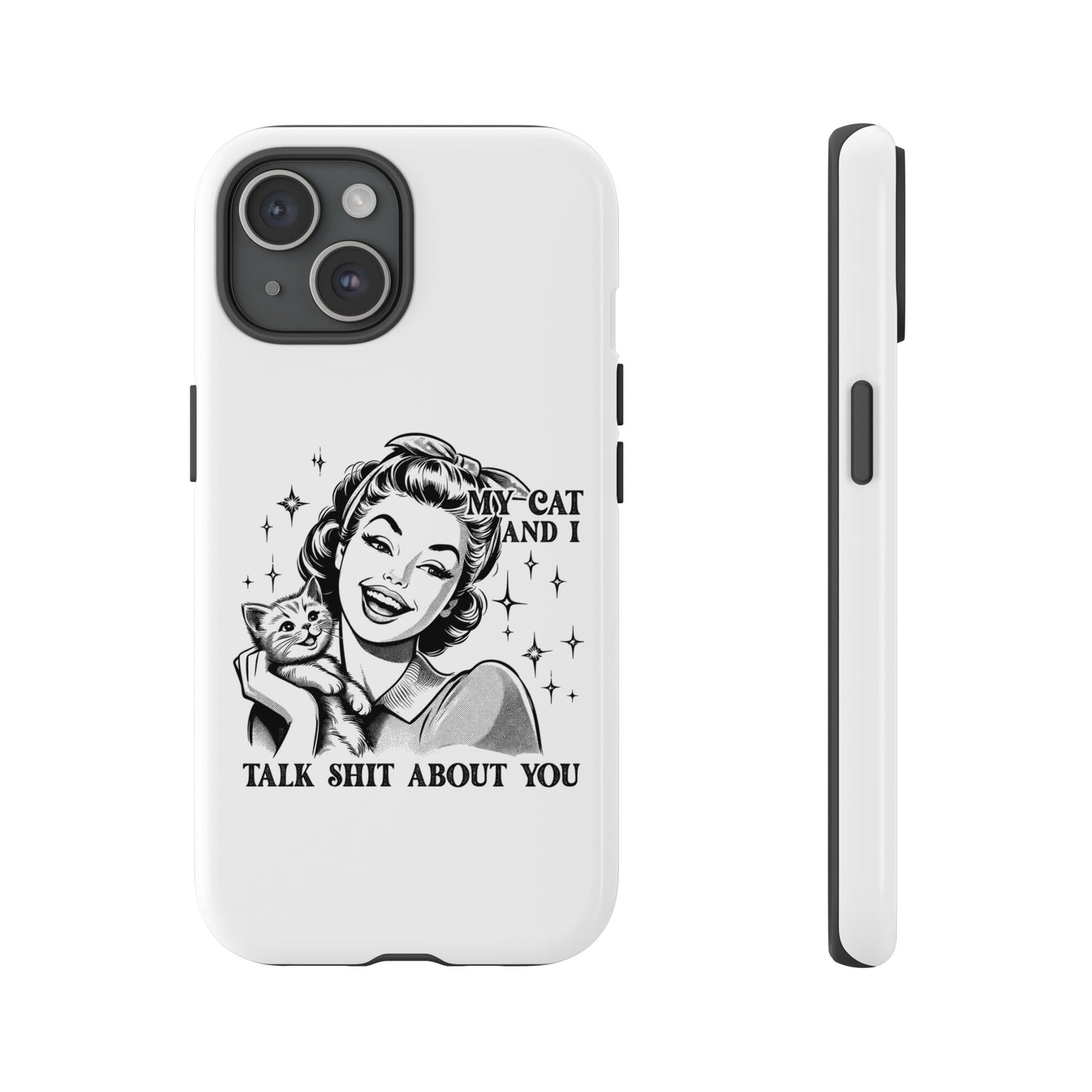 Phone Case — “My Cat and I Talk Shit About You” Retro Cat Lover Protective Case