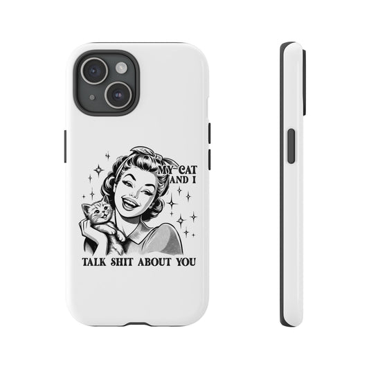 Phone Case — “My Cat and I Talk Shit About You” Retro Cat Lover Protective Case