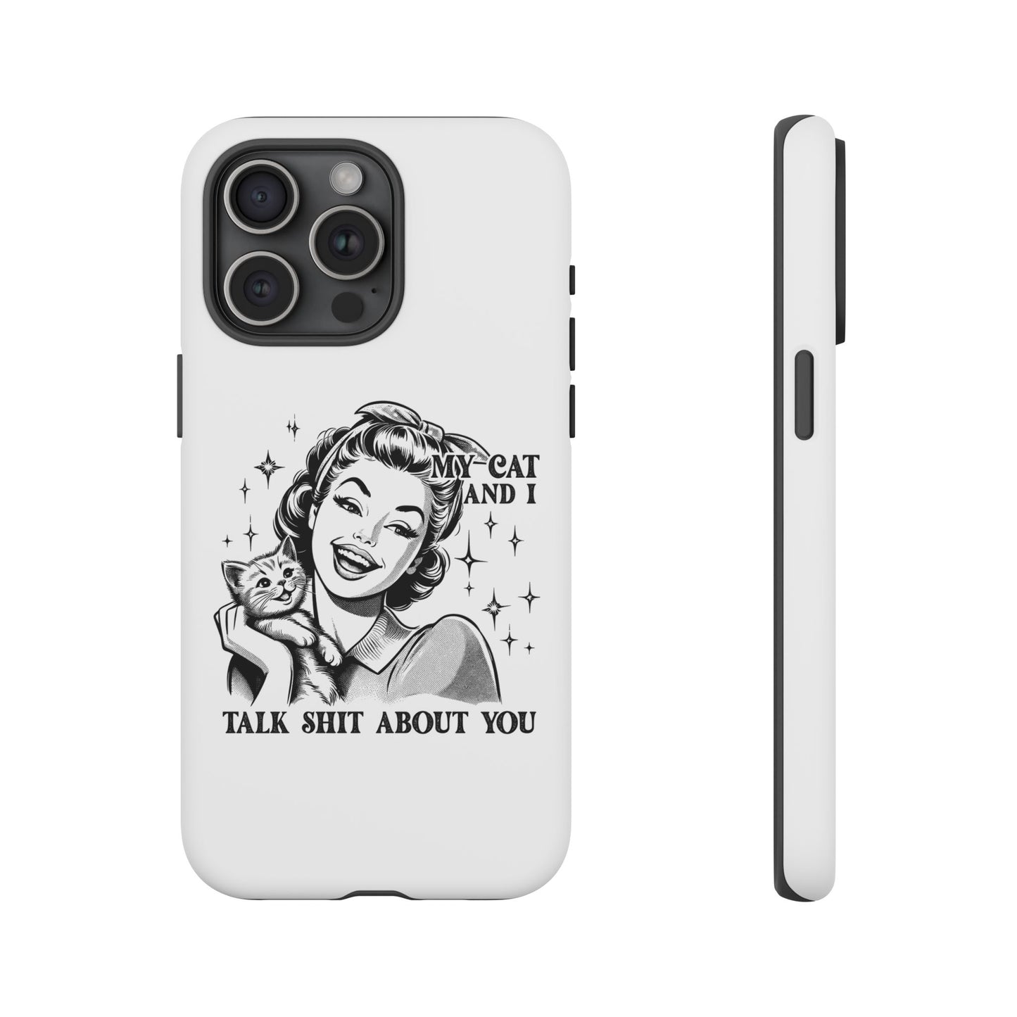 Phone Case — “My Cat and I Talk Shit About You” Retro Cat Lover Protective Case