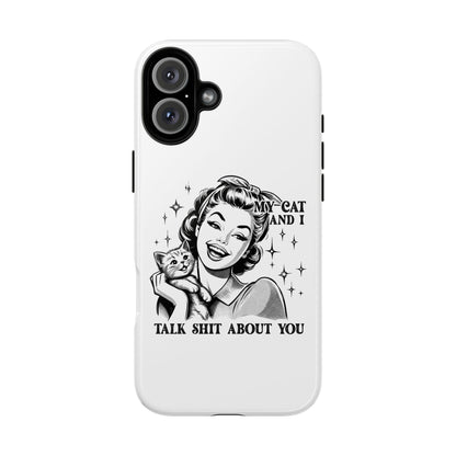 Phone Case — “My Cat and I Talk Shit About You” Retro Cat Lover Protective Case