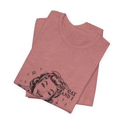 'My Cat and I Talk Sh*t About You' T-shirt