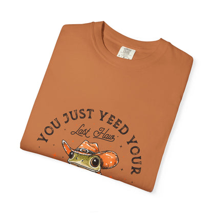 Graphic T-Shirt – "Yeed Your Last Haw"
