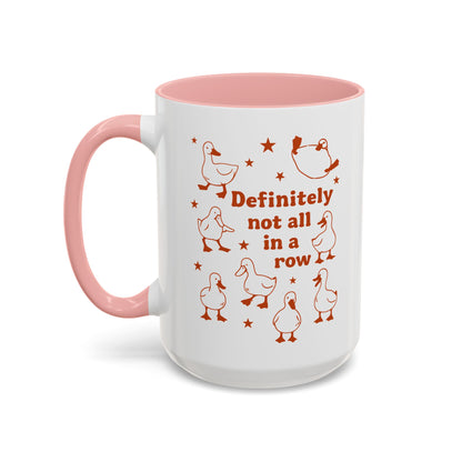 Funny Duck Coffee Mug — "Definitely Not All in a Row" Accent Mug (11/15oz)