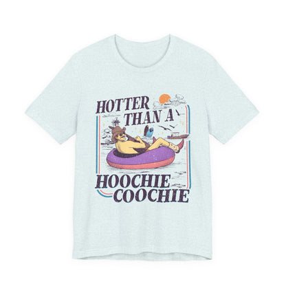 Hotter Than a Hoochie Coochie T-shirt