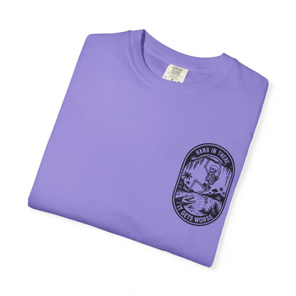 Hang In There, It Gets Worse- Graphic Tee