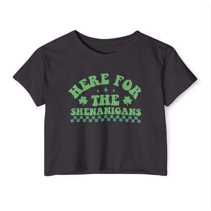 'Here For The Shenanigans"- Crop Tee