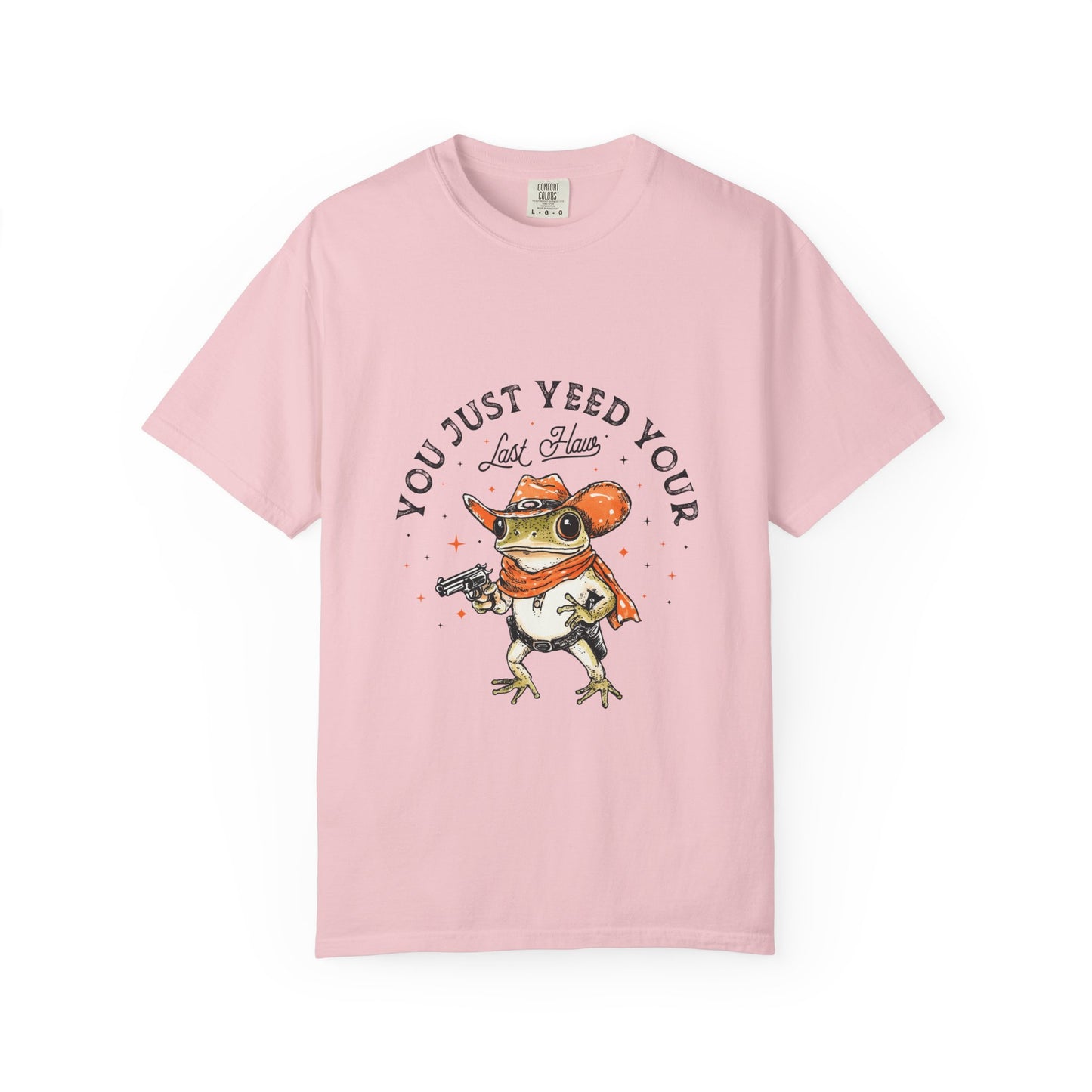 Graphic T-Shirt – "Yeed Your Last Haw"