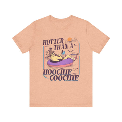 Hotter Than a Hoochie Coochie T-shirt