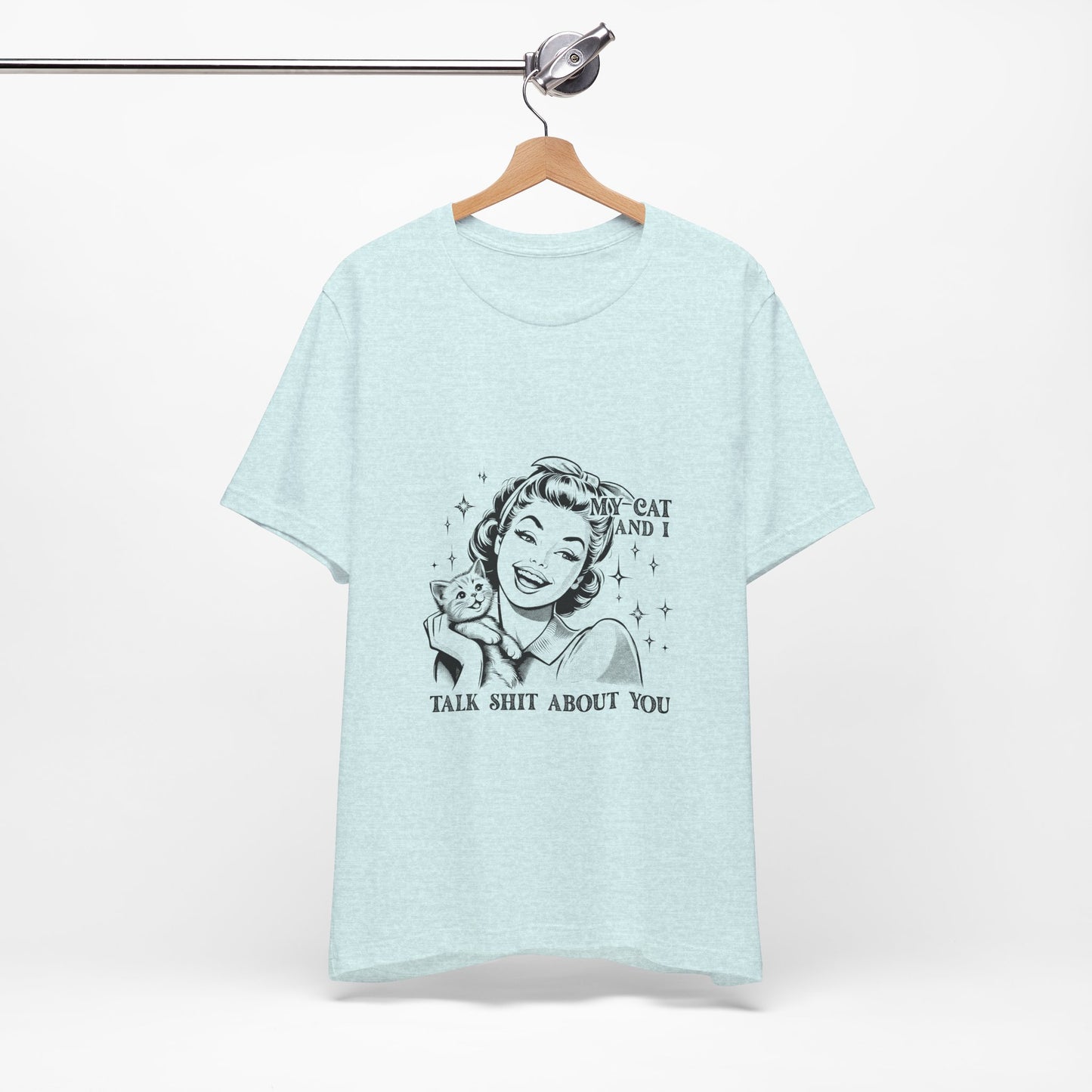 'My Cat and I Talk Sh*t About You' T-shirt