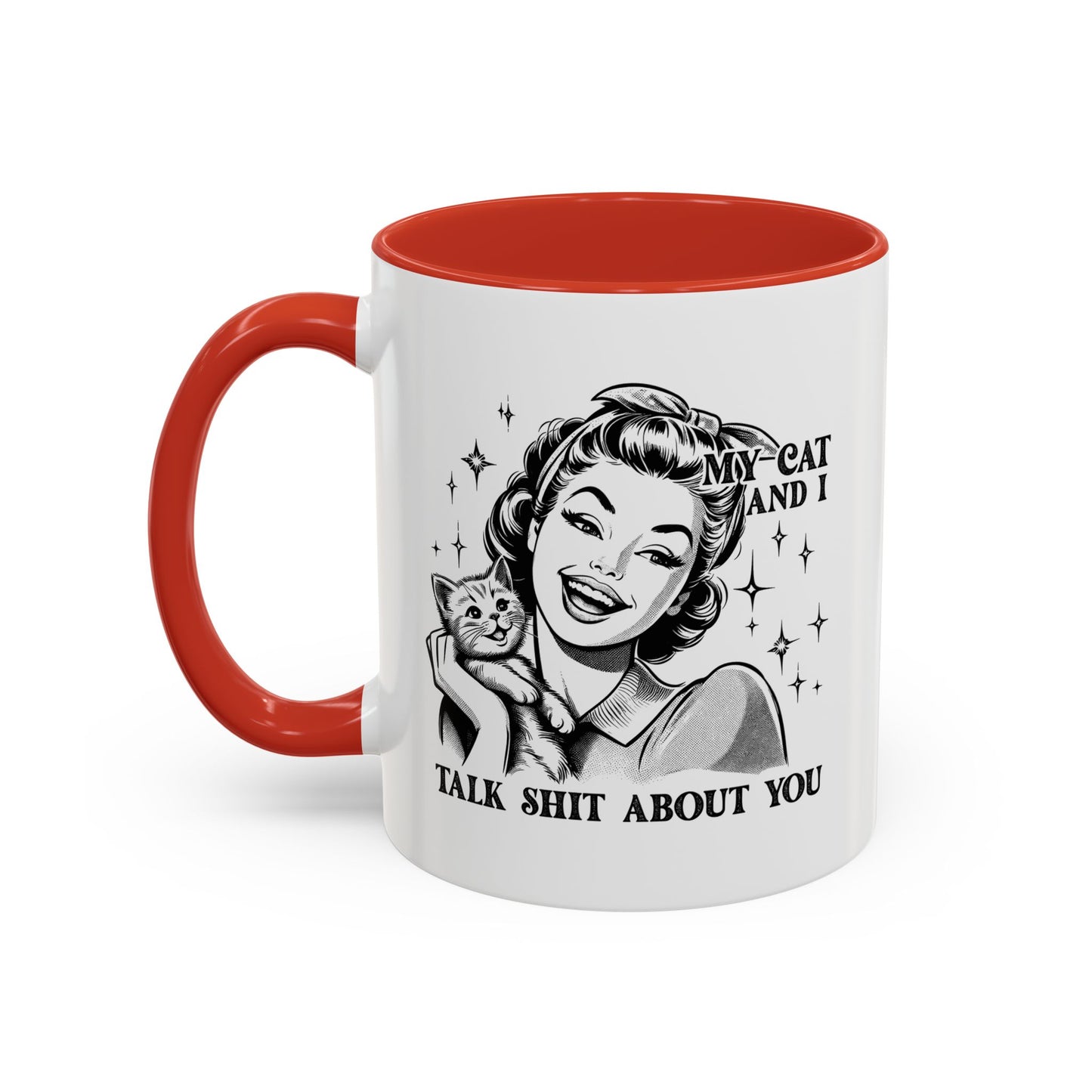 Coffee Mug - "My Cat and I Talk Shit About You" Retro Cat Lover Accent Mug (11/15oz)