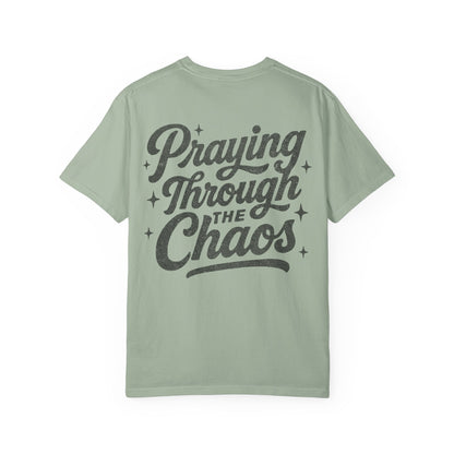 Praying through the Chaos- Tee