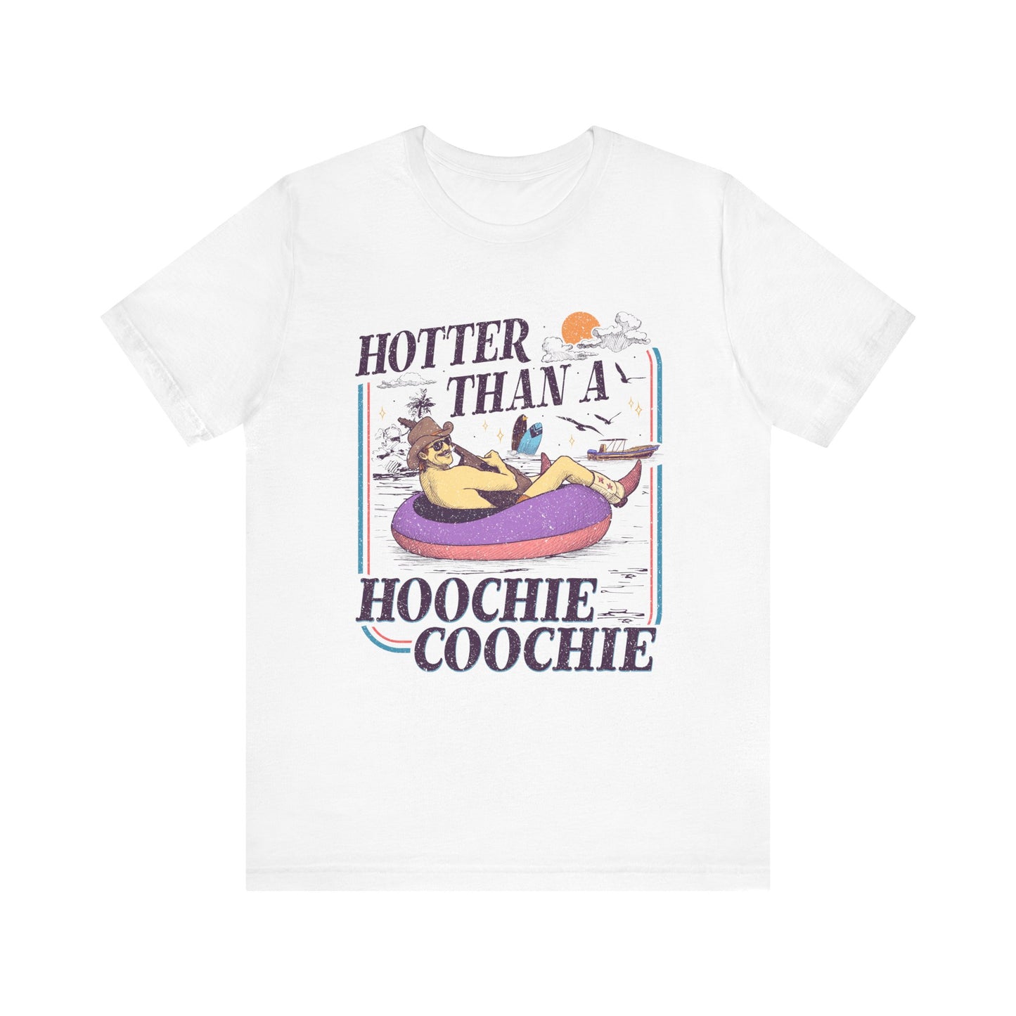 Hotter Than a Hoochie Coochie T-shirt