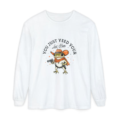 Long Sleeve T-Shirt - "Yeed Your Last Haw"