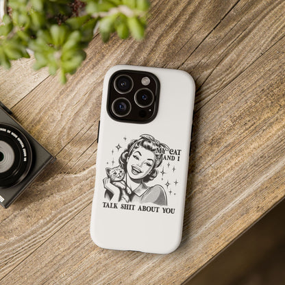 Phone Case — “My Cat and I Talk Shit About You” Retro Cat Lover Protective Case